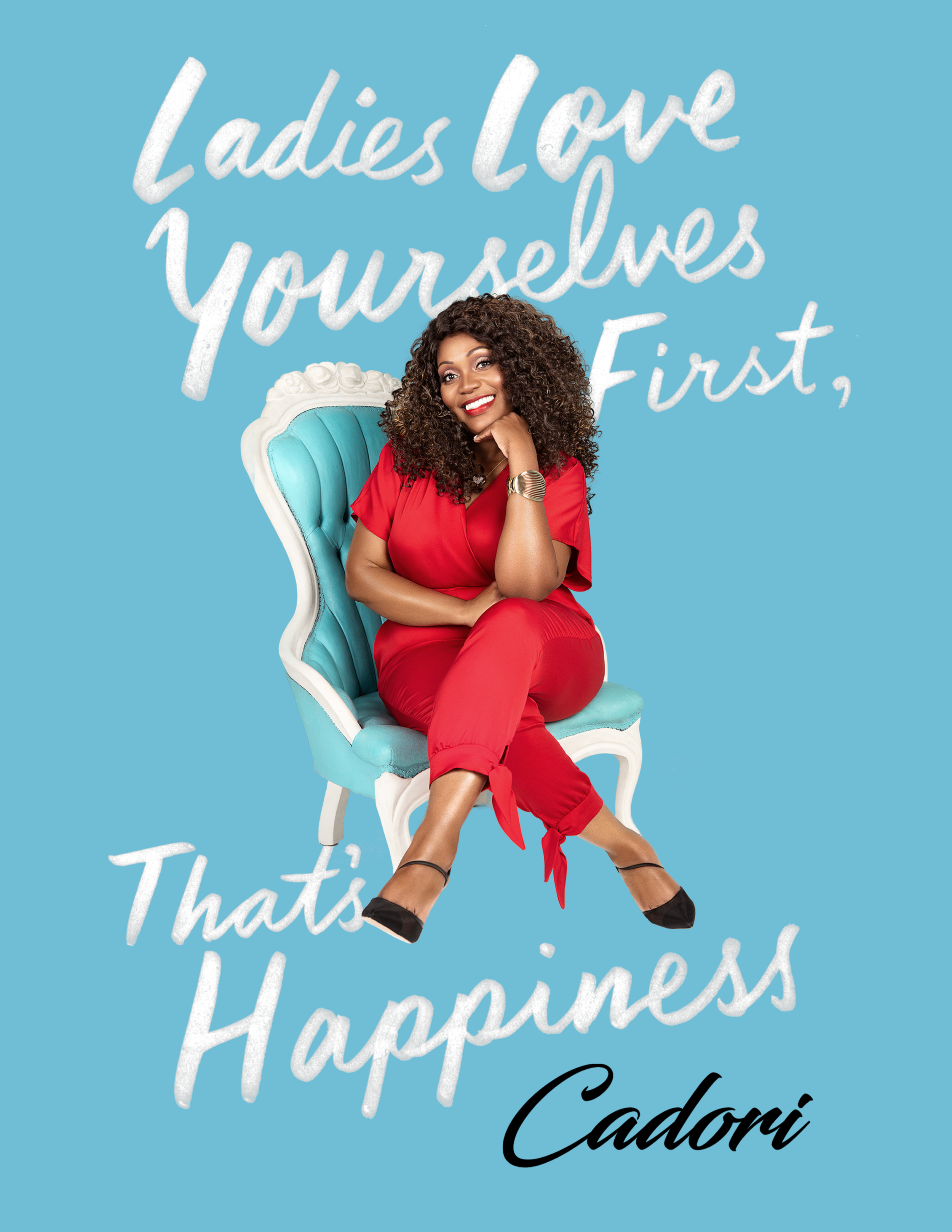 Ladies Love Yourselves First, That’s Happiness by CaDori