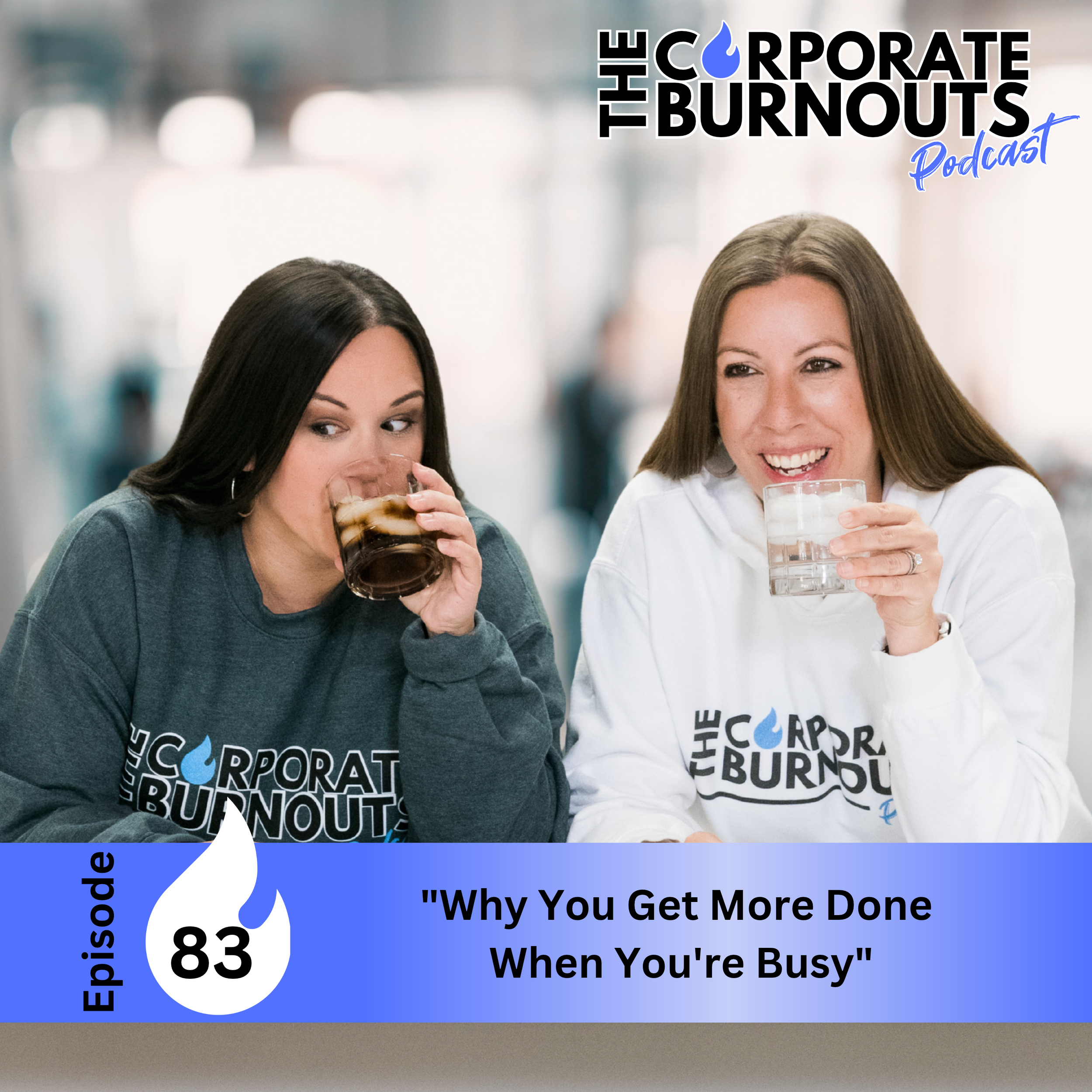 Ep 83: Why You Get More Done When You're Busy