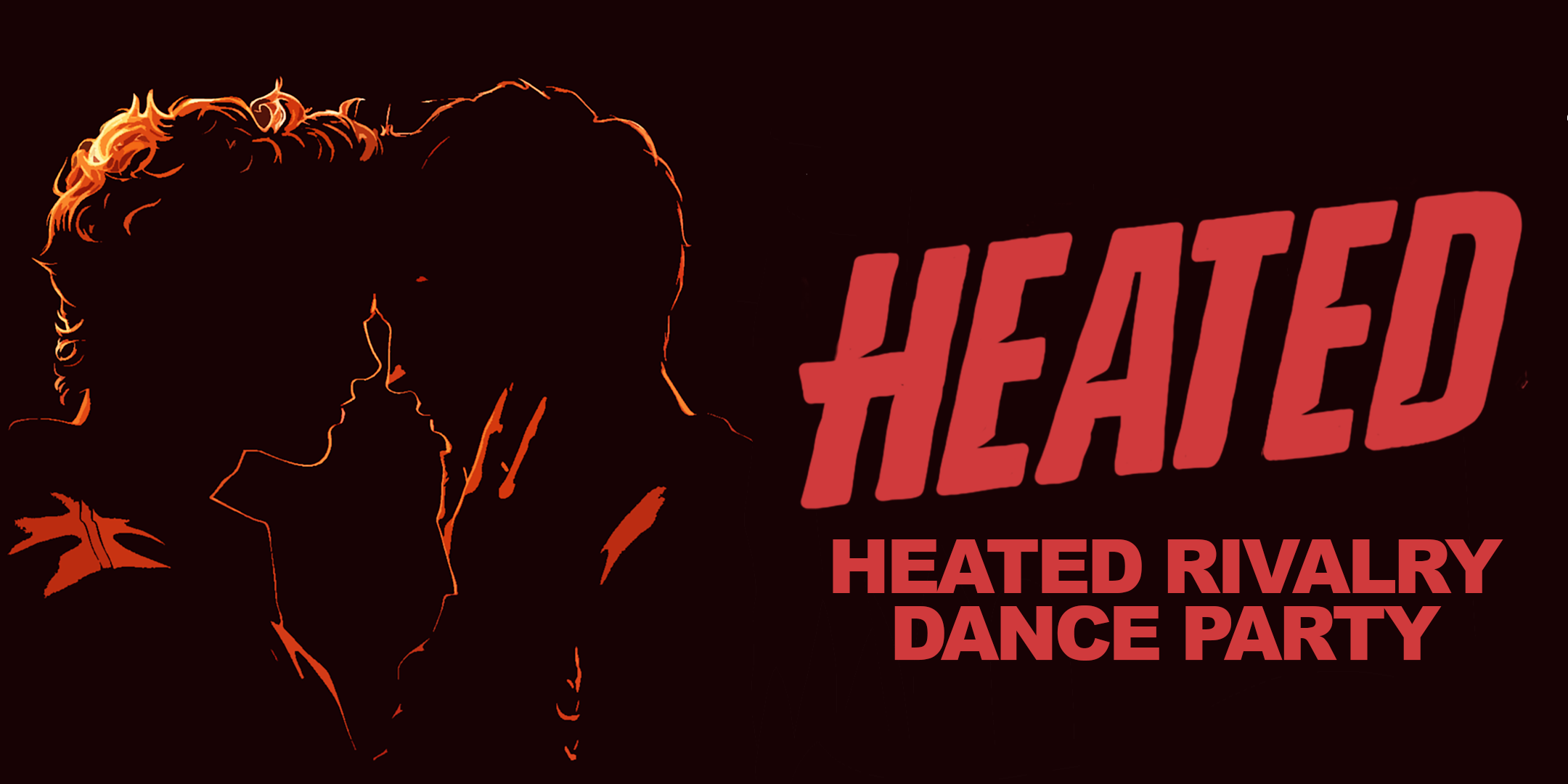 HEATED: a heated RIVALRY DANCE PARTY