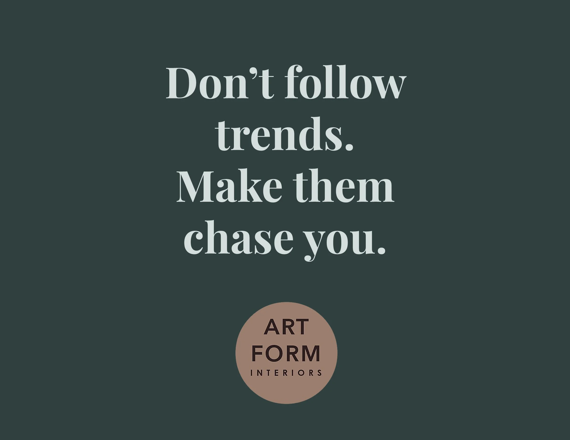 Don't Follow Trends.jpg
