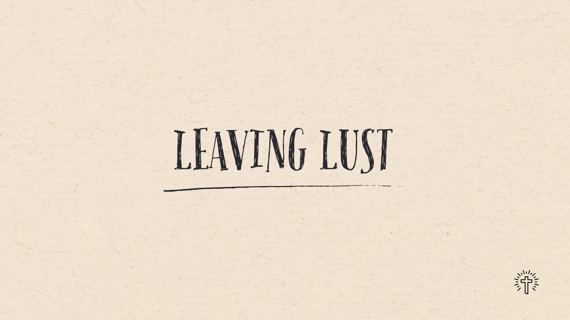 Leaving Lust