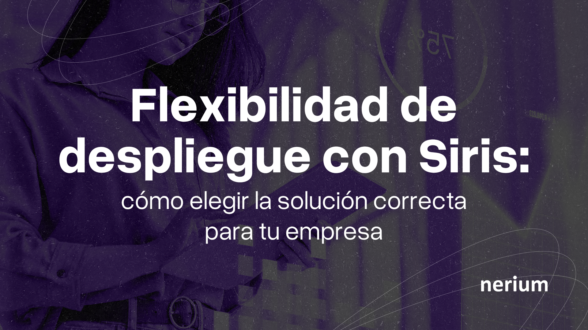 Flexibilidad de despliegue con Siris para empresas