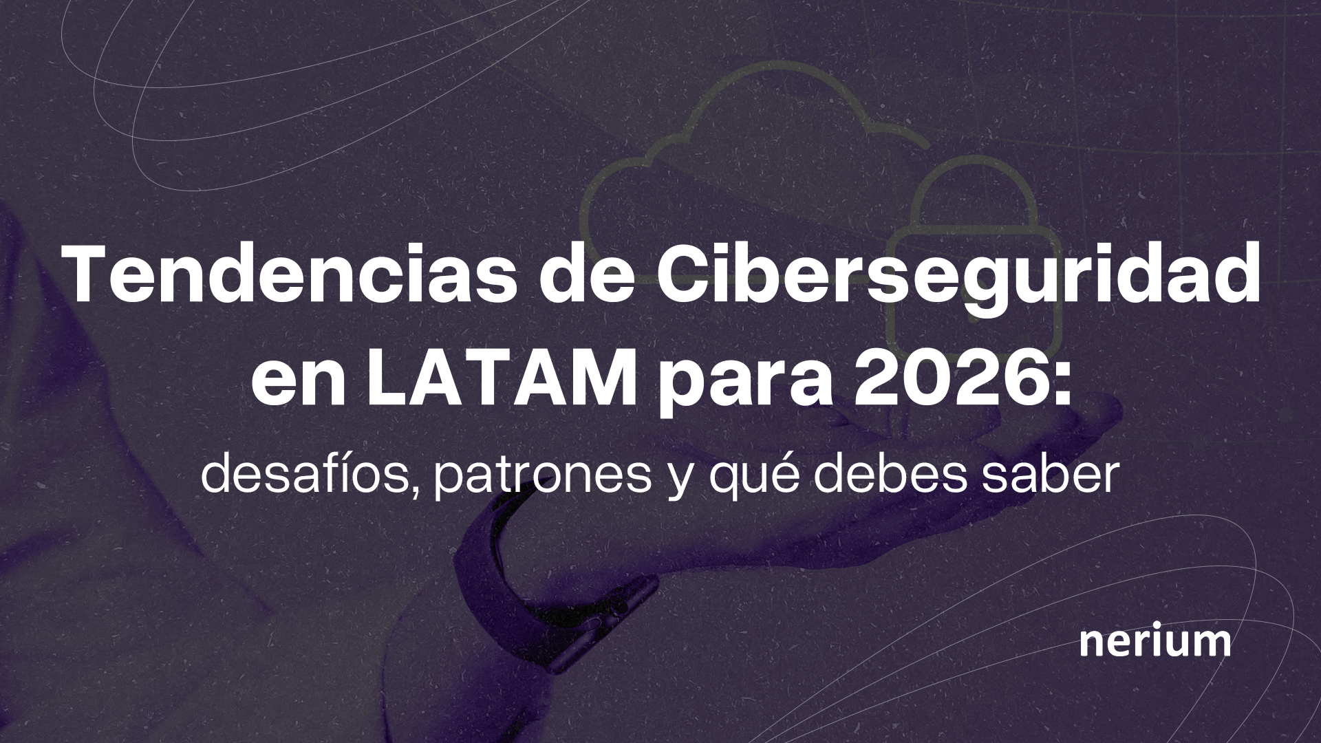 Tendencias de ciberseguridad en LATAM para empresas