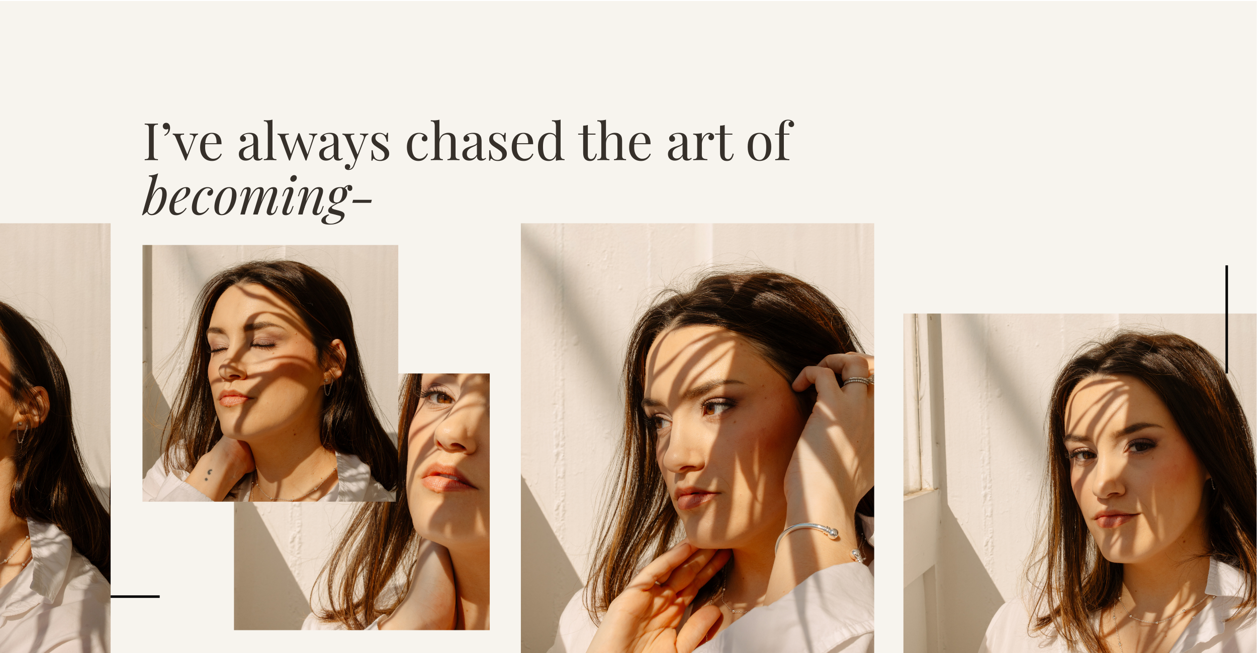 A collage of four photographs of a woman with long dark hair and natural makeup, with shadows of leaves cast on her face, on a light background with a quote about personal growth.