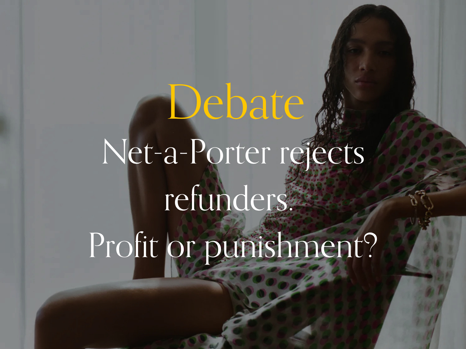 Debate: Net A Porter and the rise of the “undesirable” client