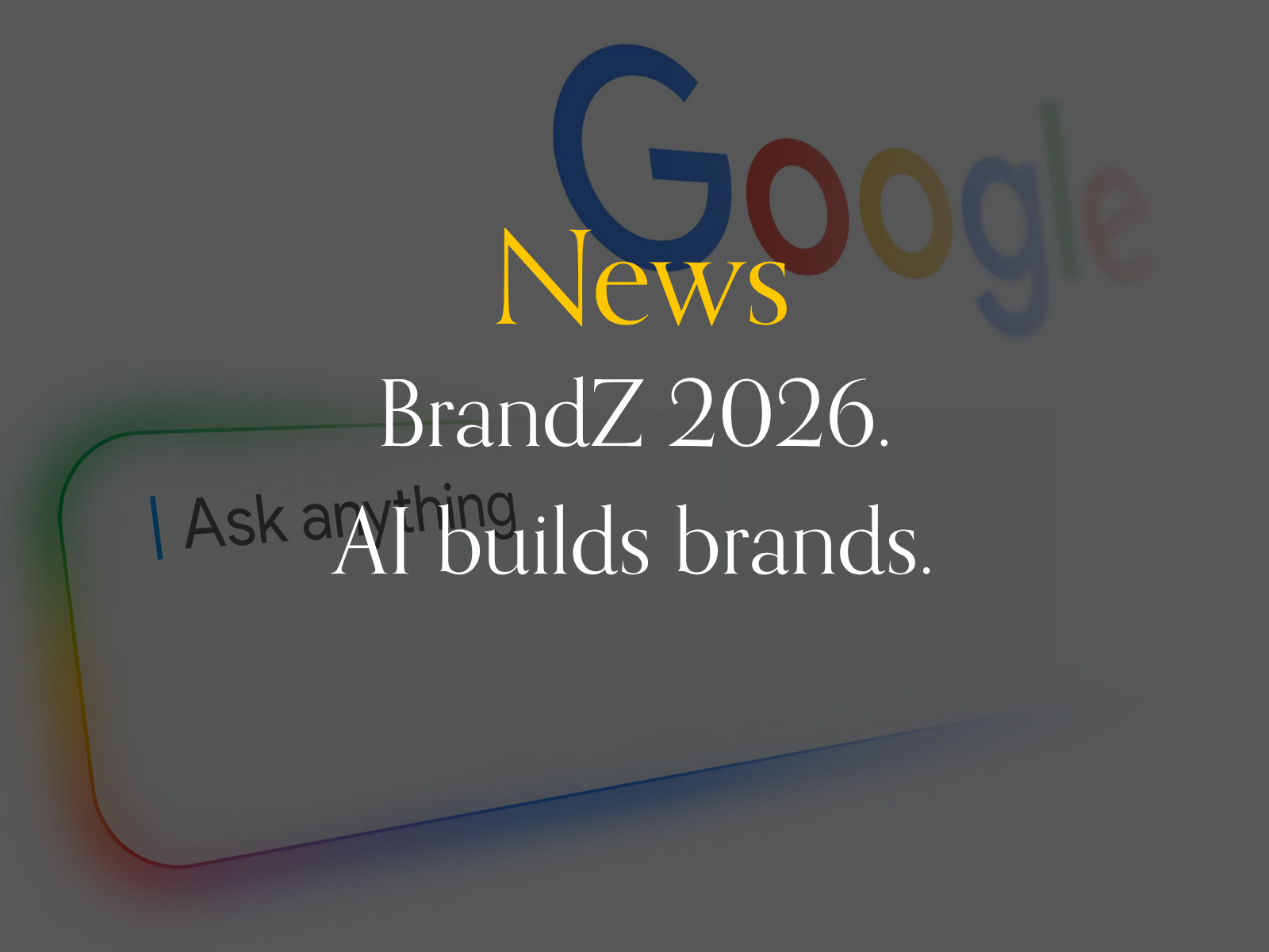 News: BrandZ 2026: AI Builds Brands.