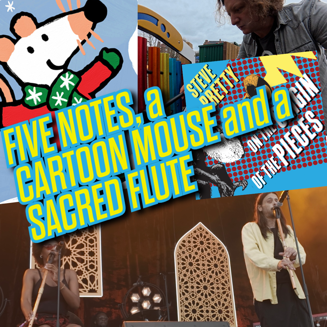 Episode 36 - Five Notes, Maisy Mouse and a Sacred Flute