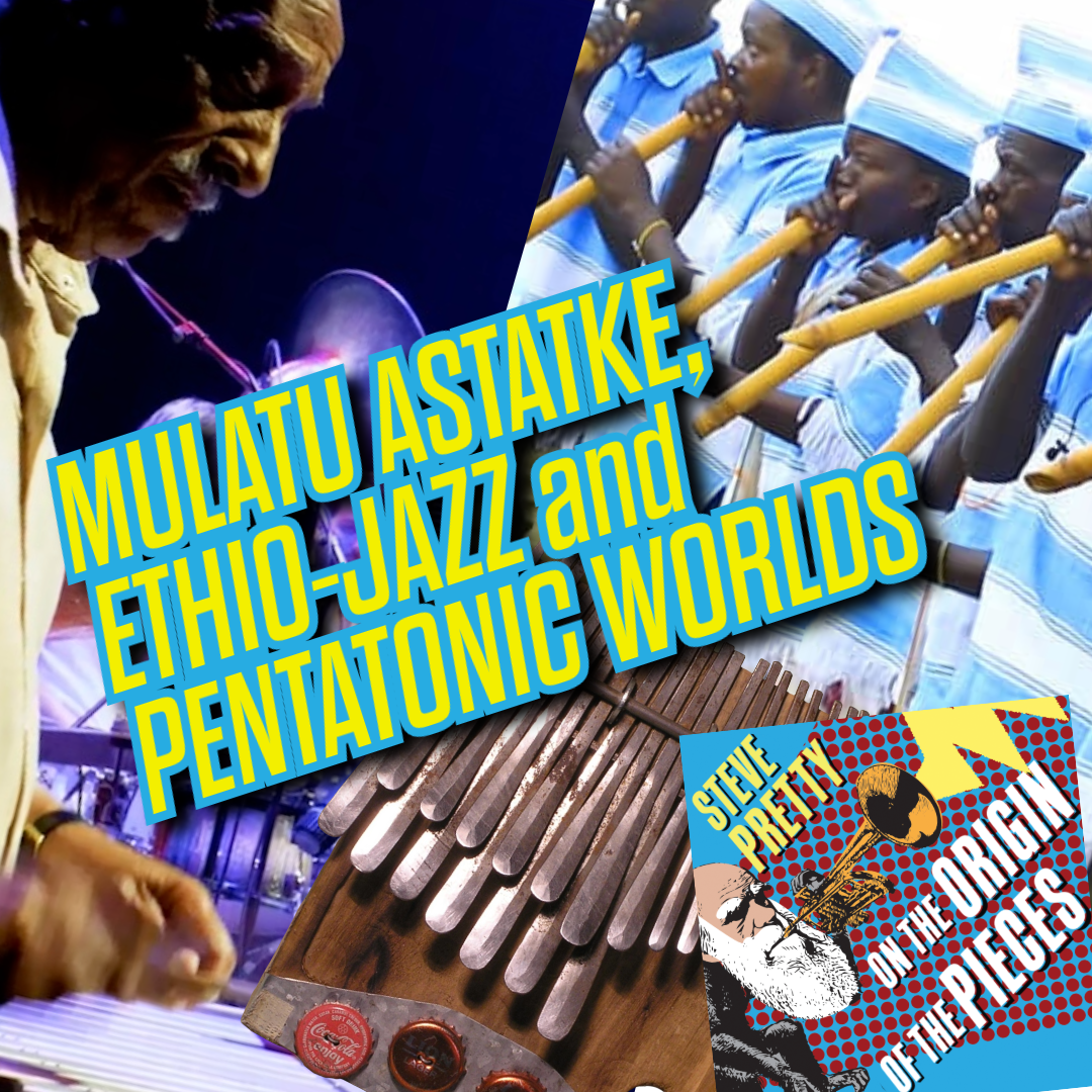 Episode 35 — Mulatu Astatke, Pentatonic Worlds and Ethio Jazz