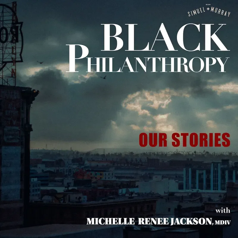 Podcast: Black Philanthropy, Our Stories