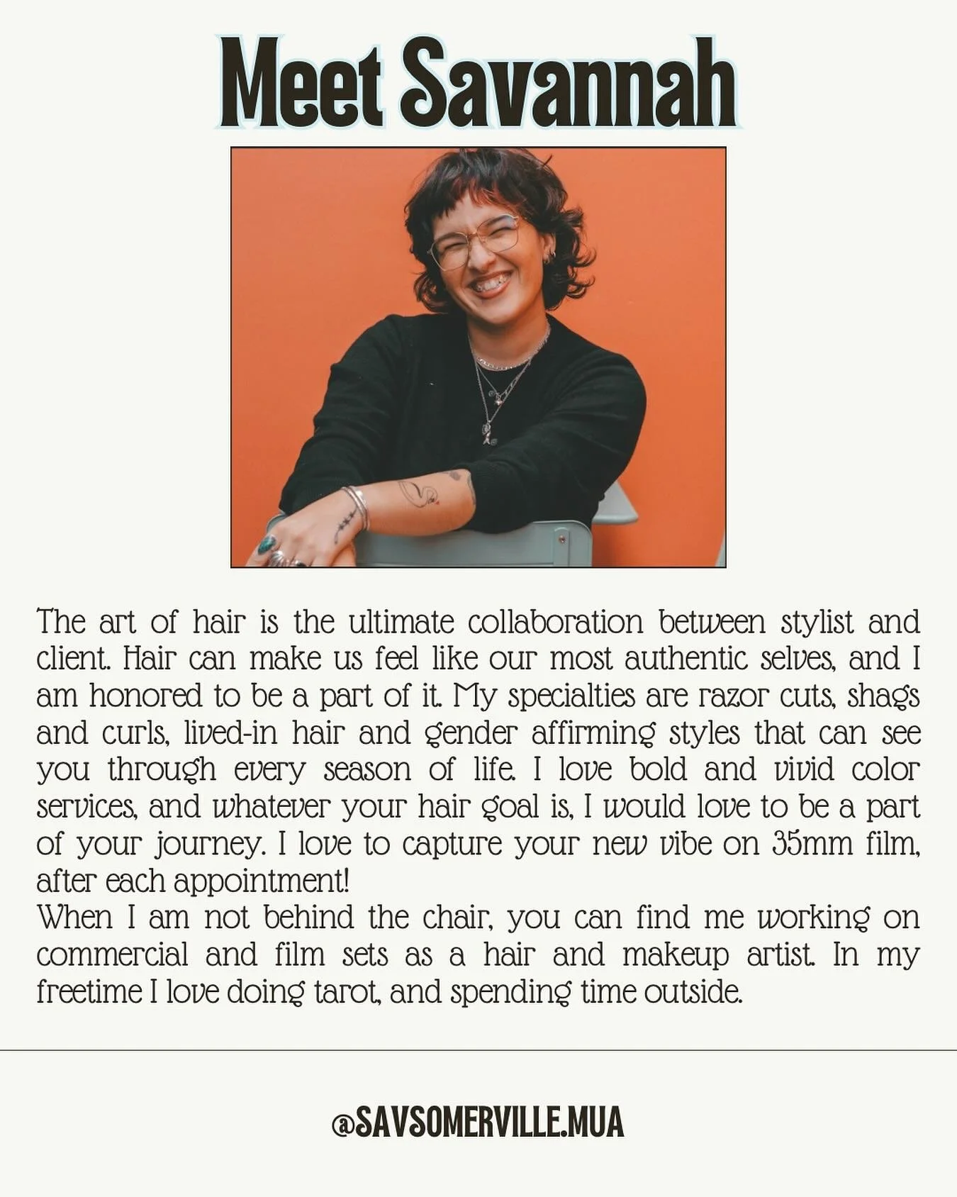 The art of hair is the ultimate collaboration between stylist and client. Hair can make us feel like our most authentic selves, and I am honored to be a part of it. My specialties are razor cuts, shags and curls, lived-in hair and gender affirming st