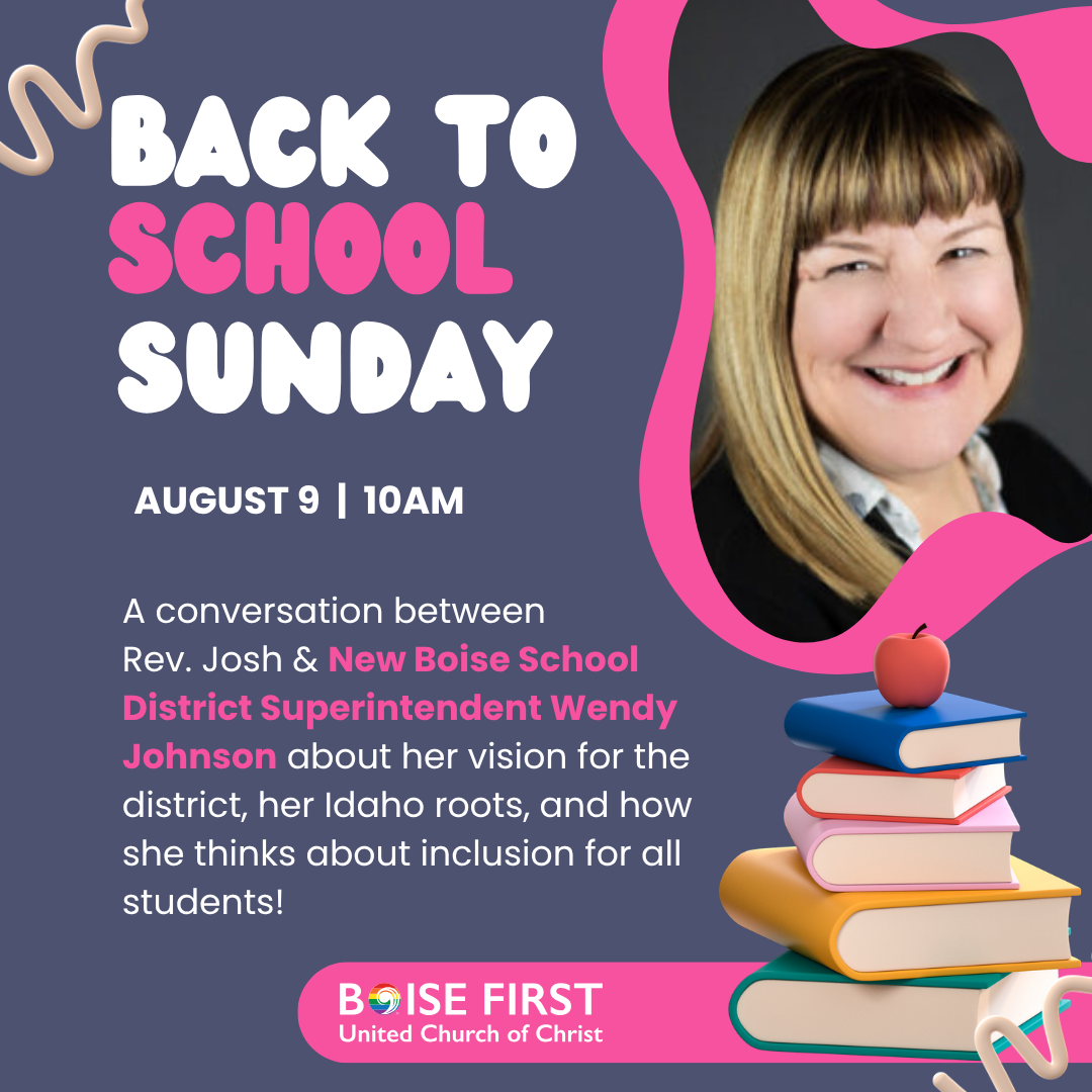 Back to School Sunday service w/ special guest, Boise School District Superintendent!