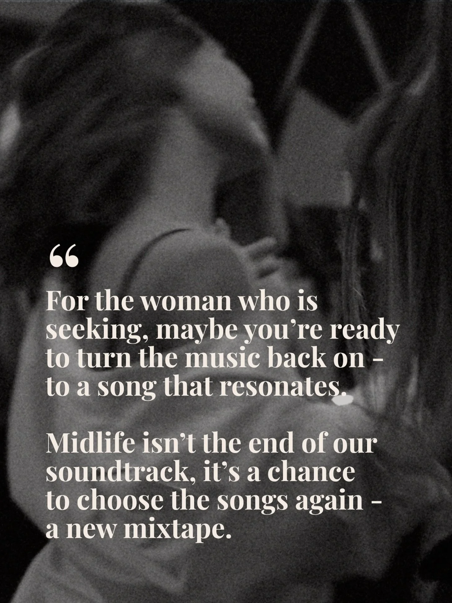 Maybe it&rsquo;s time to turn the music of life back on?

Midlife isn&rsquo;t the end of our soundtrack, it&rsquo;s a chance to choose the songs again, create a new mixtape and reconnect in unexpected places.

Comment MUSIC for this week&rsquo;s Subs