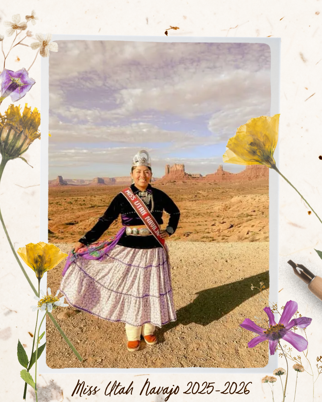 A woman in traditional Native American attire standing in a desert landscape with rock formations in the background, smiling, with a floral border and the text "Miss Utah Navajo 2025-2026" at the bottom.
