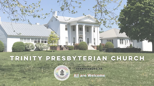 Trinity Presbyterian Church — Harrisonburg, Va.
