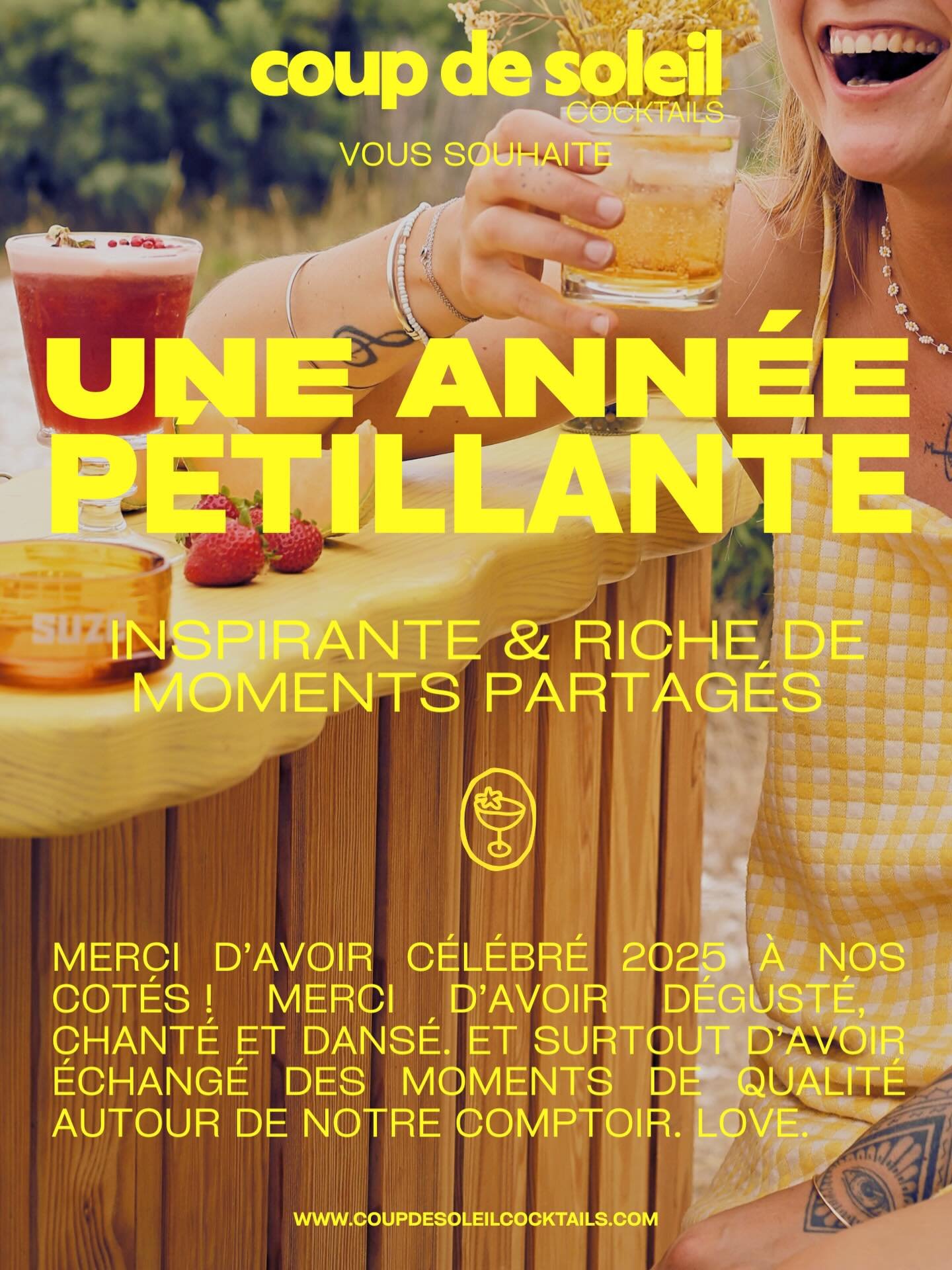 2025, quelle claque 💛

Cette ann&eacute;e m&rsquo;a rappel&eacute; ce pourquoi j&rsquo;ai cr&eacute;&eacute; Coup de Soleil.
Pas seulement pour les cocktails, mais pour ce qu&rsquo;ils d&eacute;clenchent.
Les rencontres inattendues, les sourires qui