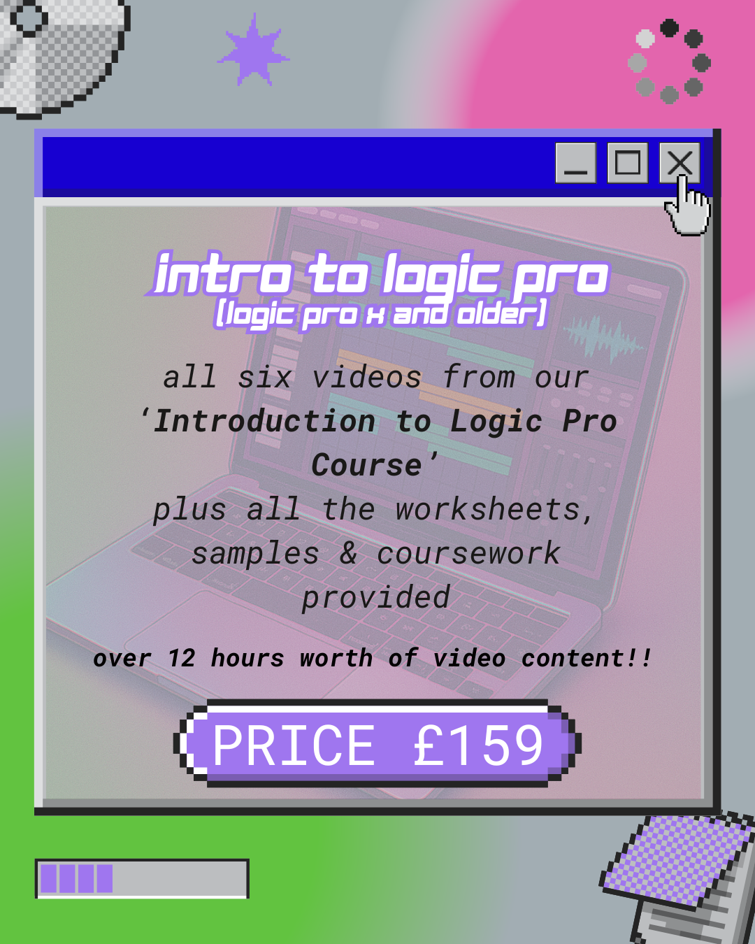 INTRO TO LOGIC PRO COURSE (PRE-RECORDED)