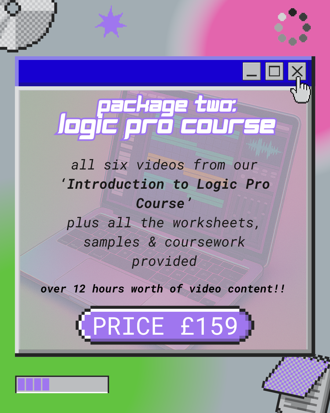 PACKAGE TWO: INTRO TO LOGIC PRO