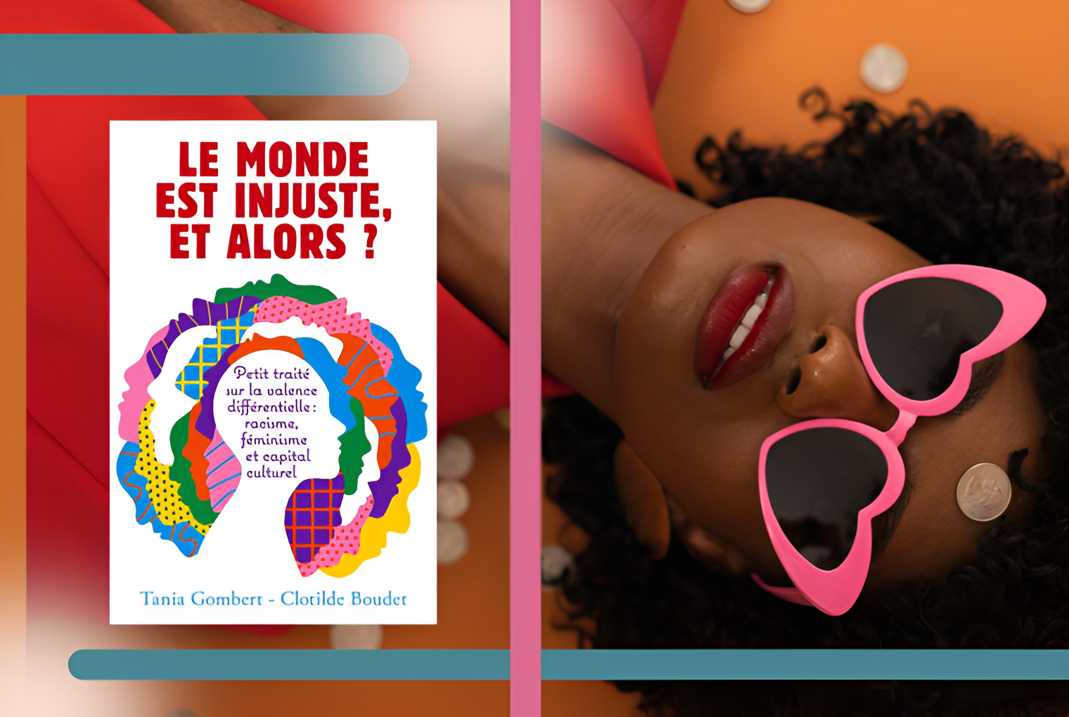 Pourquoi faut-il absolument lire, Le monde est injuste, et alors ?