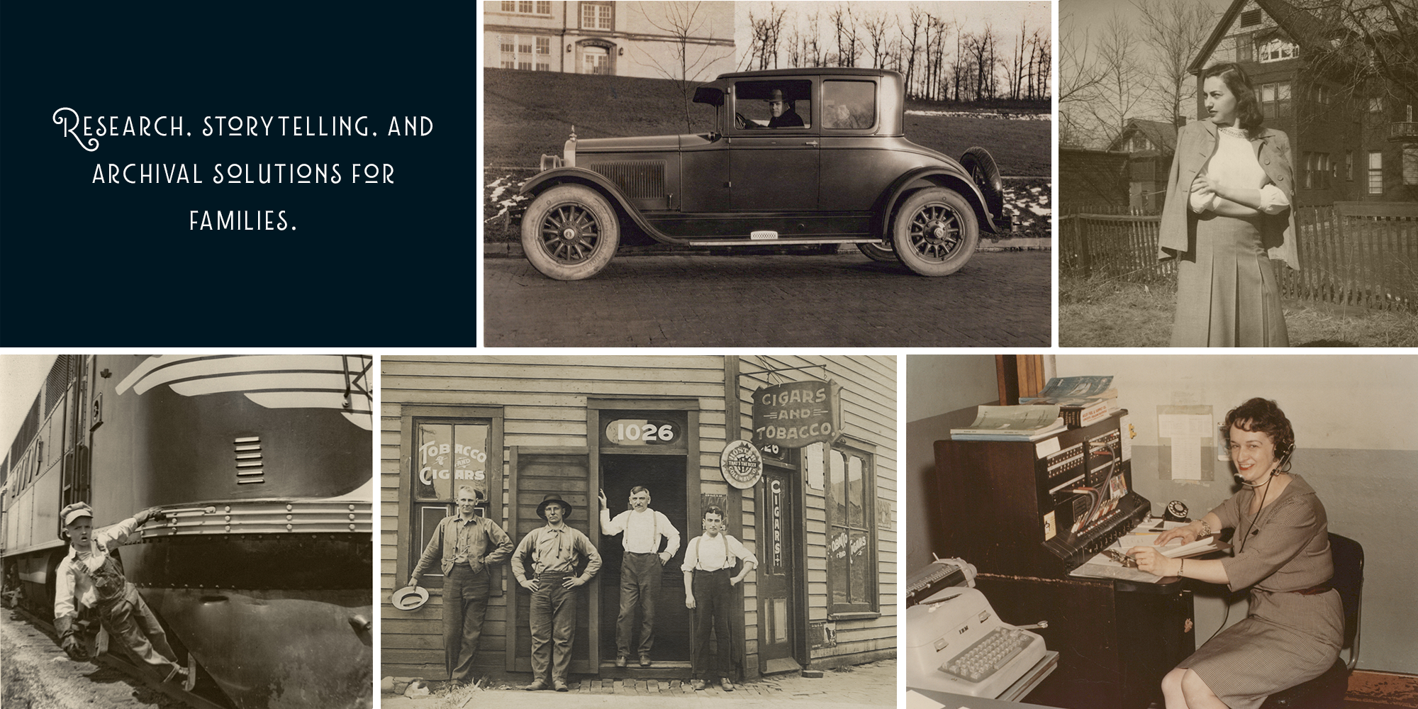 Two-row, six rectangle vintage photo collage with one rectangle showing in text "research, storytelling, and archival solutions for families."