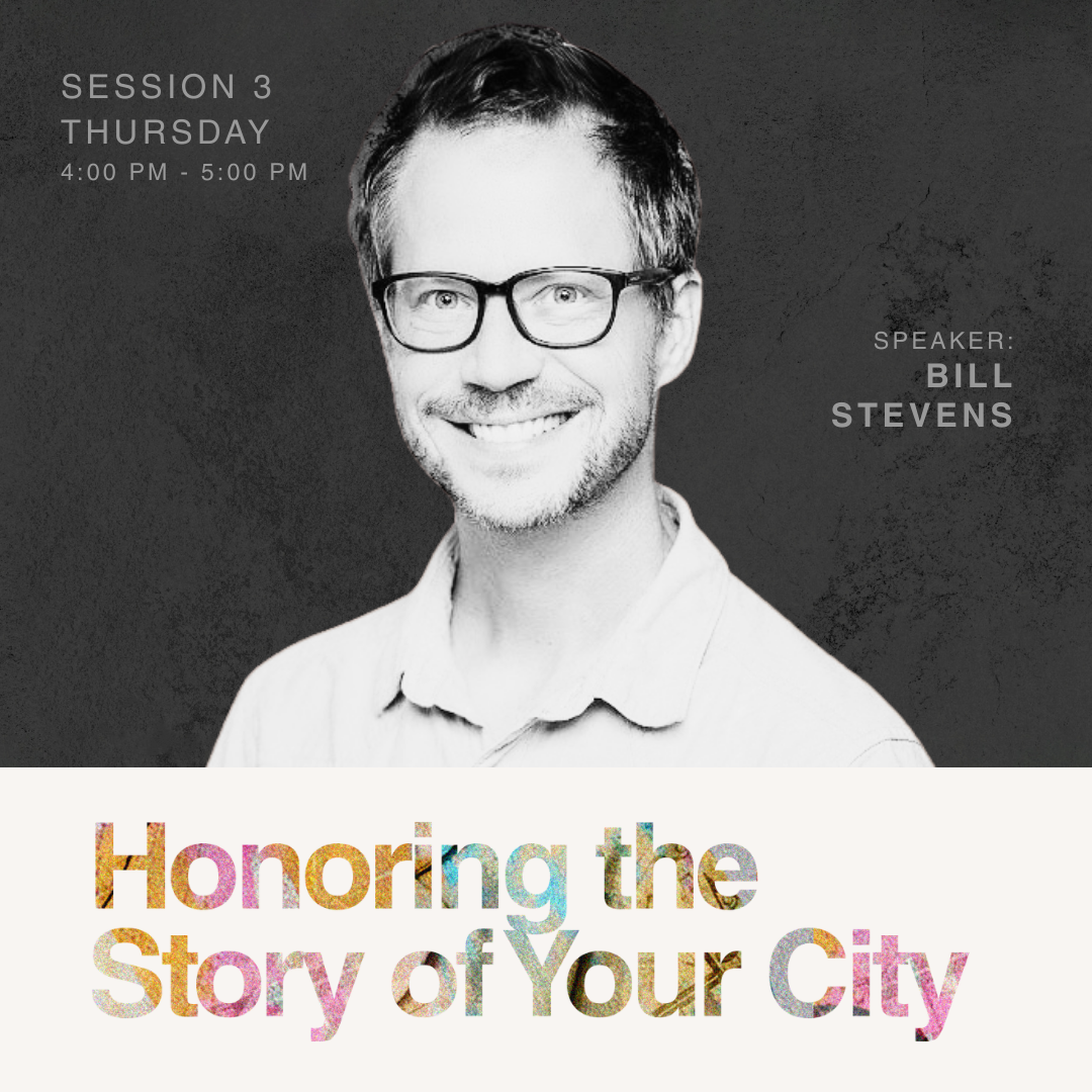 Poster for a speaking event titled "Honoring the Story of Your City" featuring speaker Bill Stevens. The event is scheduled for Thursday from 4:00 PM to 5:00 PM, during Session 3.