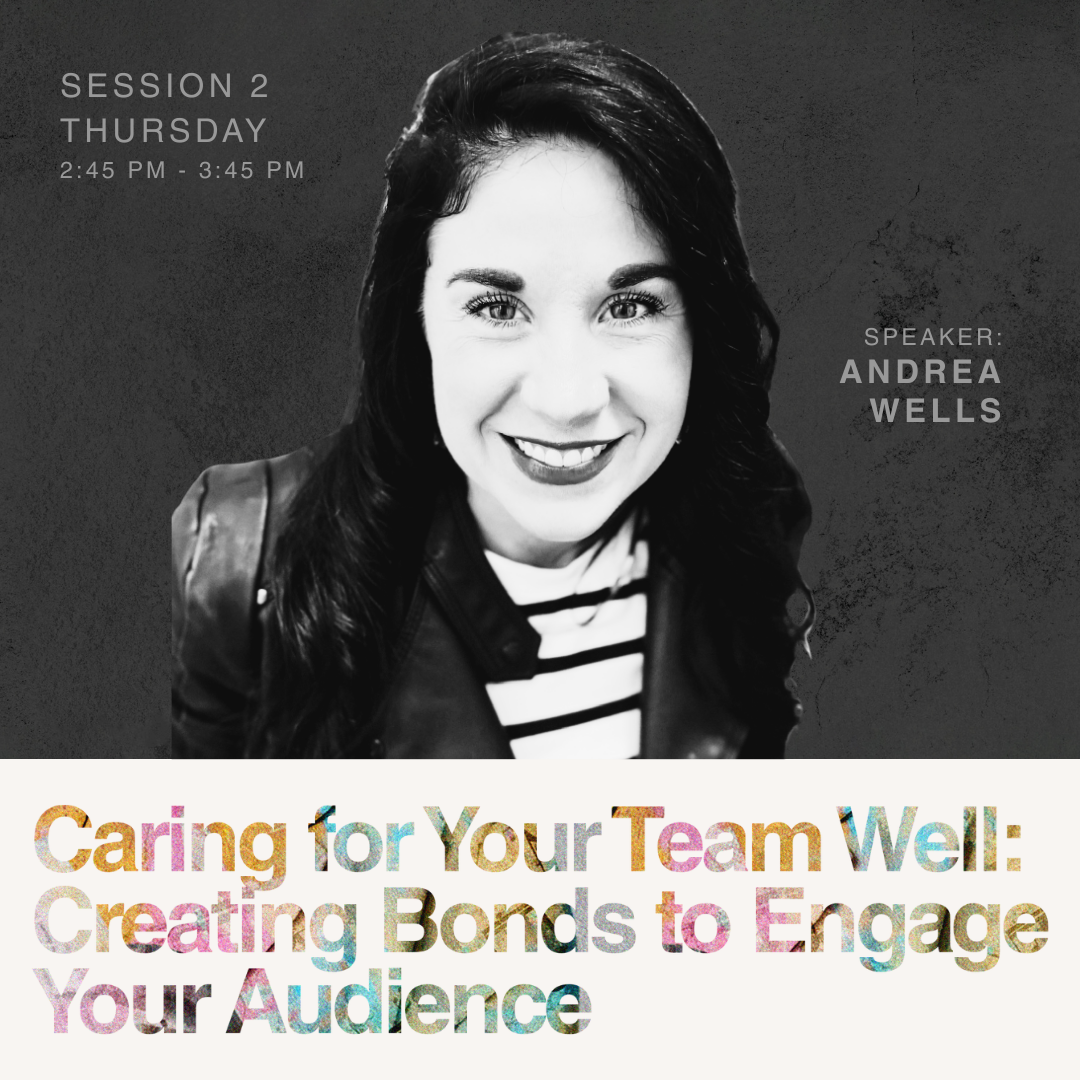 Black and white promotional poster for a speaking event with a smiling woman with dark hair. Text on the poster indicates the session is on Thursday from 2:45 to 3:45 PM with speaker Andrea Wells. The event topic is about caring for your team by creating bonds to engage your audience, with colorful, glittery text at the bottom.