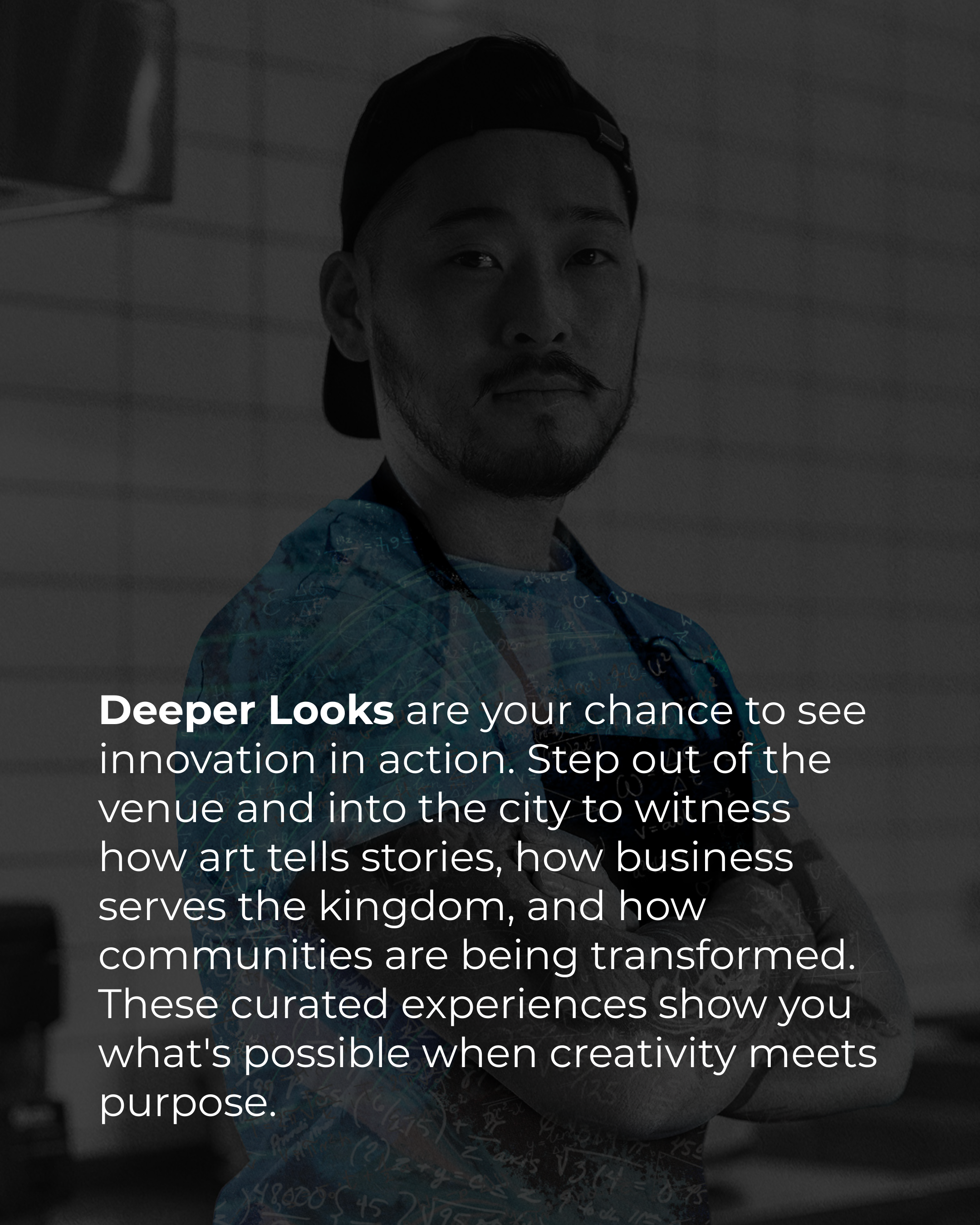 A portrait of a man wearing a cap backwards, with arms crossed, looking into the camera in a dimly lit room. Overlaid text promotes experiencing innovation through immersive, community-based experiences.