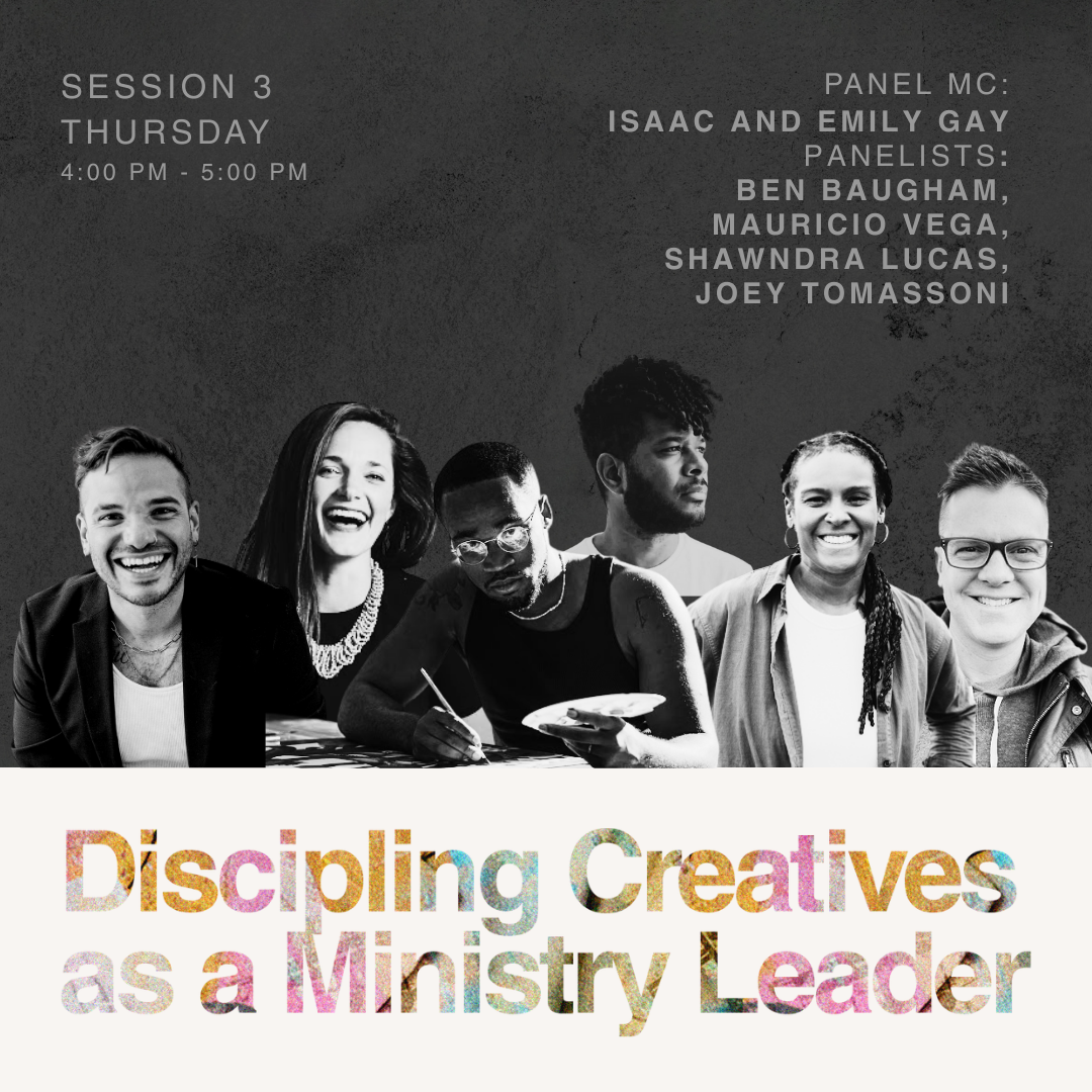 Black and white promotional image for a panel discussion titled "Discipling Creatives as a Ministry Leader," scheduled for Thursday from 4:00 to 5:00 PM. The top right corner details the session number and panelist names: Isaac and Emily Gay as moderators, and Ben Baugham, Mauricio Vega, Shawndra Lucas, and Joey Tomassoni as panelists. Below, the title is in colorful, glittery font.