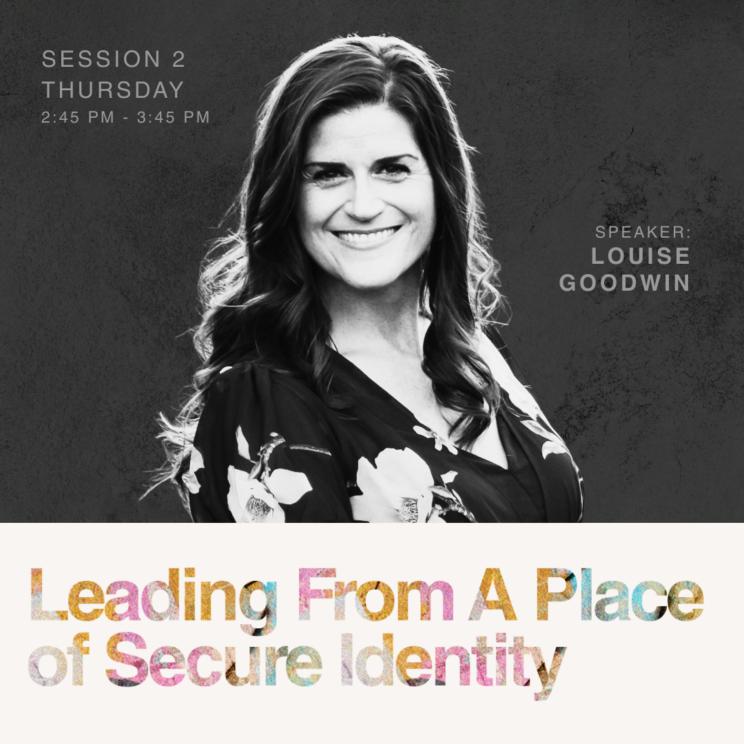 Black and white promotional flyer featuring a smiling woman with long, wavy hair, advertising a speaking event with Louise Goodwin titled "Leading From A Place of Secure Identity," scheduled for Thursday from 2:45 PM to 3:45 PM.