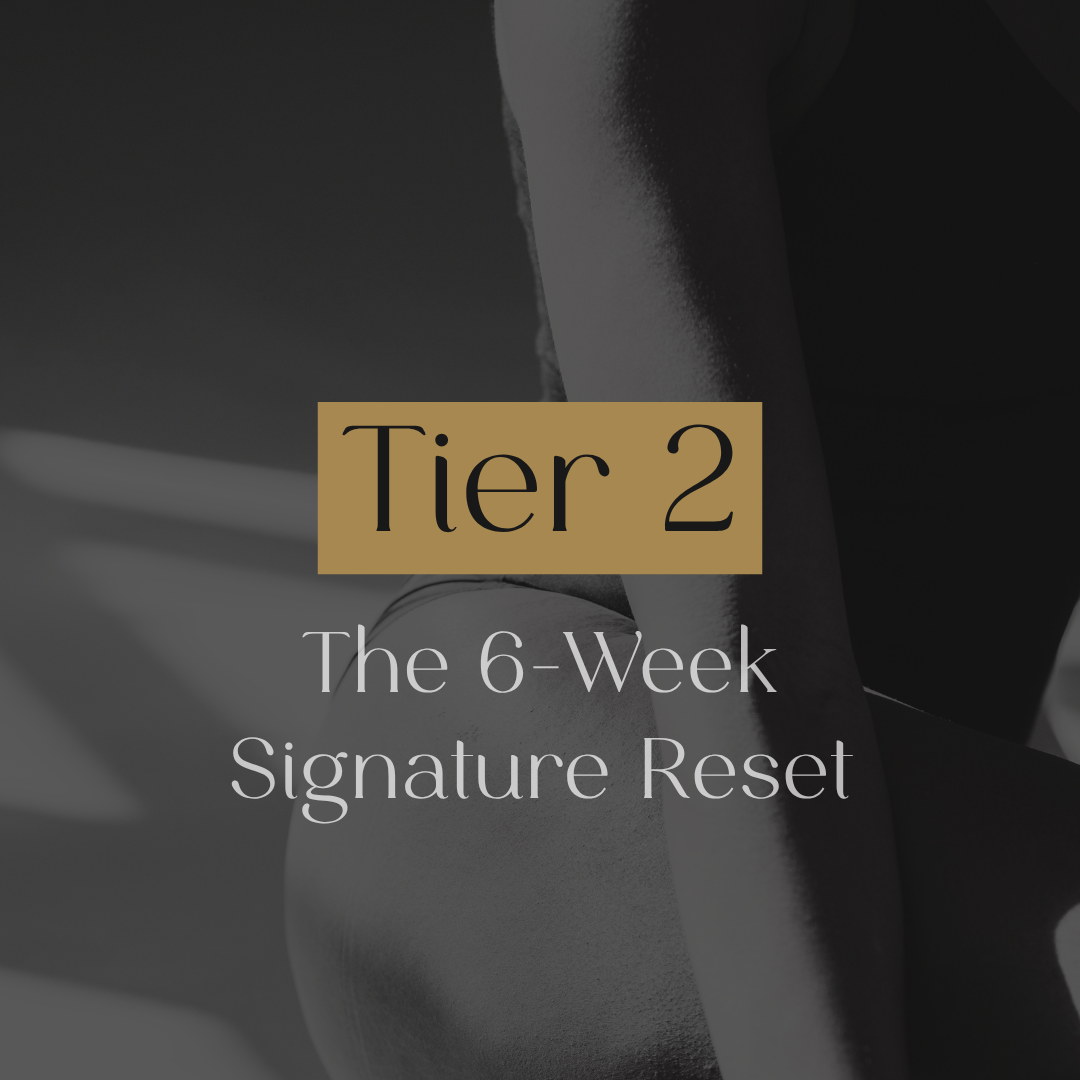 Tier 2 — The 6-Weeks Signature Reset 
