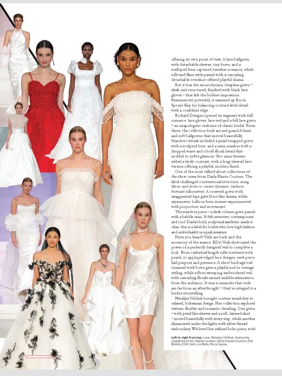 &ldquo;Have you heard? Veils are back and the accessory of the season. EDit Veils showcased the power of a perfectly designed veil to complete a look. From cathedral-length tulle scattered with pearls, to appliqu&eacute;-edged lace designs, each piec