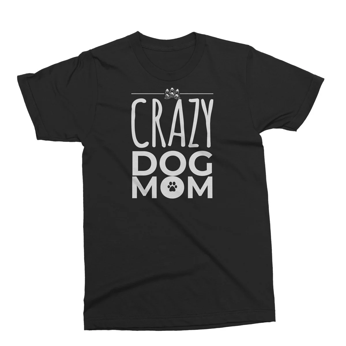 Crazy Dog Mom T-Shirt - Black