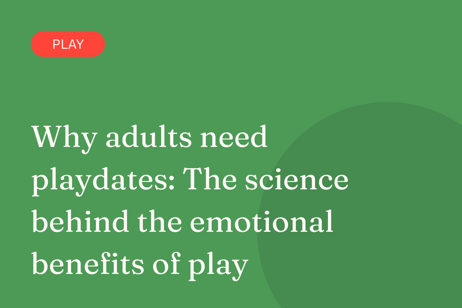 Why adults need playdates: The science behind the emotional benefits of play