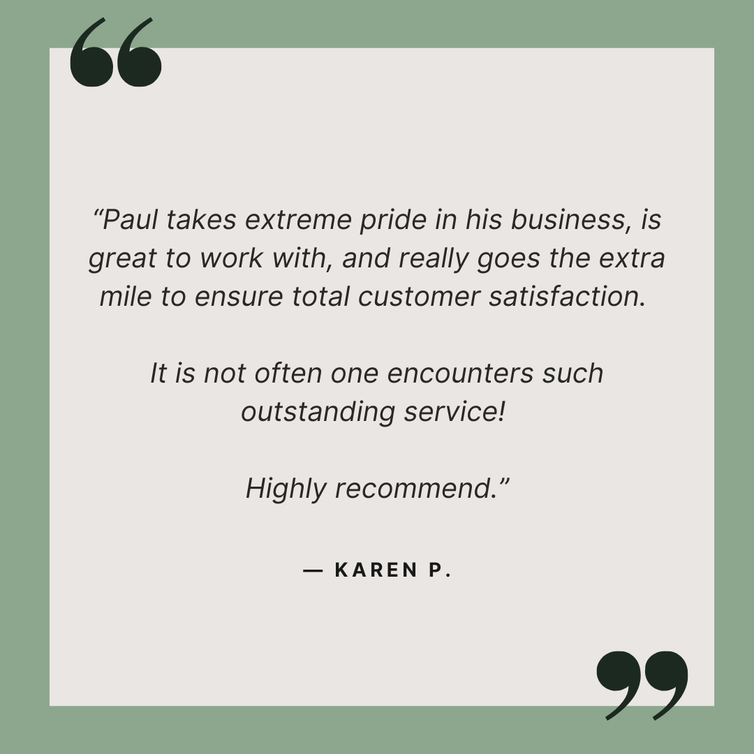 A quote graphic with a green border and a white background containing a customer review about Paul. The text praises Paul for taking pride in his work and providing outstanding service, and recommends him highly.