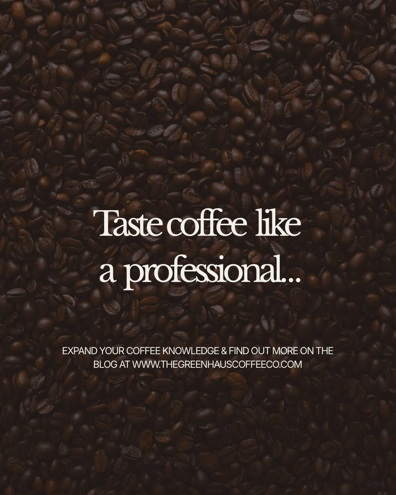 Check out our most recent blog &amp; start tasting your coffee instead of just drinking it. Learn about body, aroma, acidity, and sipping to enhance the entire experience! 

[ find the link in our bio ☕️]

With love, 
  The Greenhaus Team