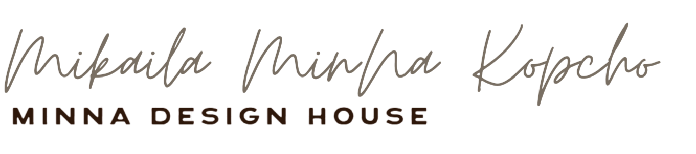 MIKAILA MINNA KOPCHO MINNA DESIGN HOUSE