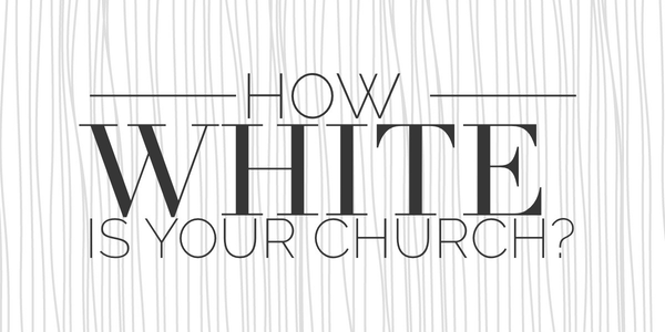 How White is Your Church?