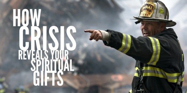 How Crisis Reveals Your Spiritual Gifts