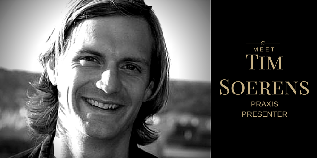 Meet Praxis Presenter Tim Soerens