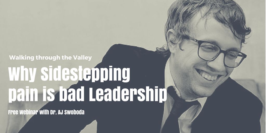 Register Now: “Why Sidestepping Pain is Bad Leadership” Webinar with AJ Swoboda