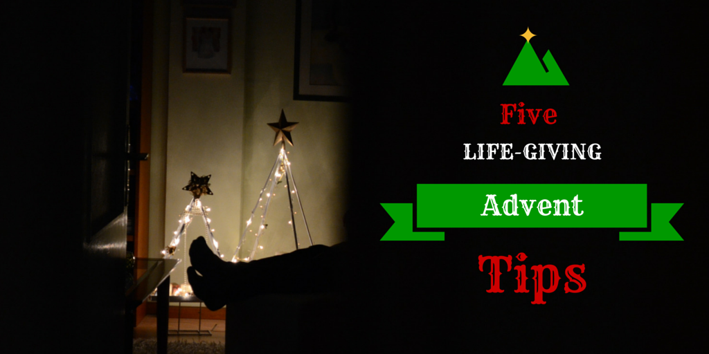 Advent: 5 Life-Giving Tips for You and Your Church