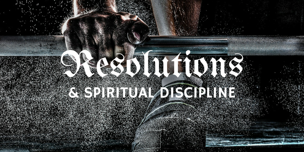 New Year’s Resolutions as a Spiritual Discipline