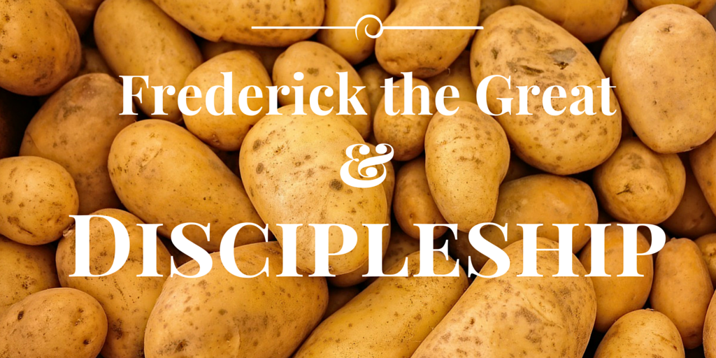 What Frederick the Great Can Teach Us about Discipleship
