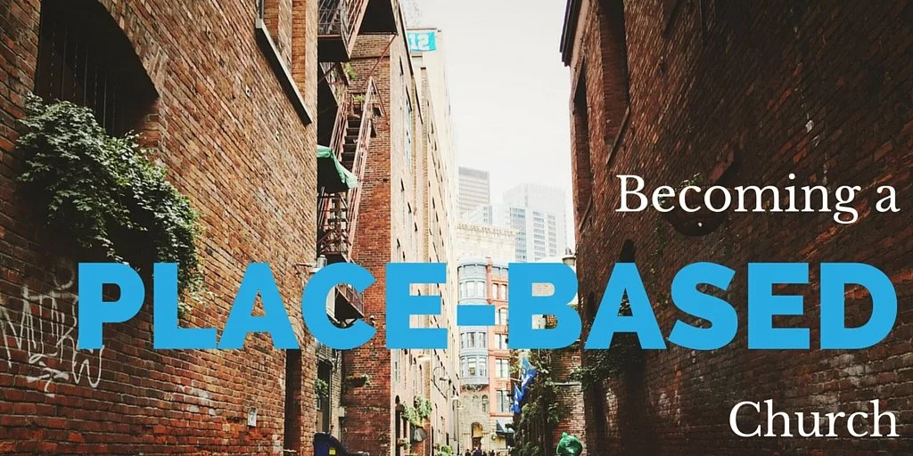 5 Tips to Become a Place-Based Church