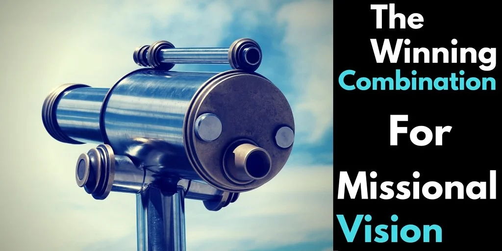 The Winning Combination for a Missional Vision