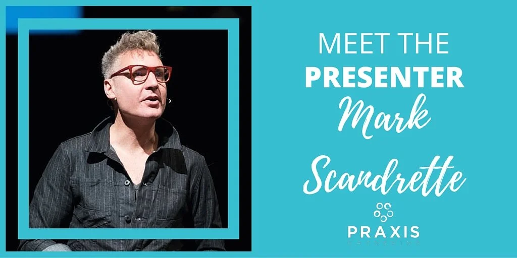 Accept Mark Scandrette's Challenge at Praxis Gathering ’16