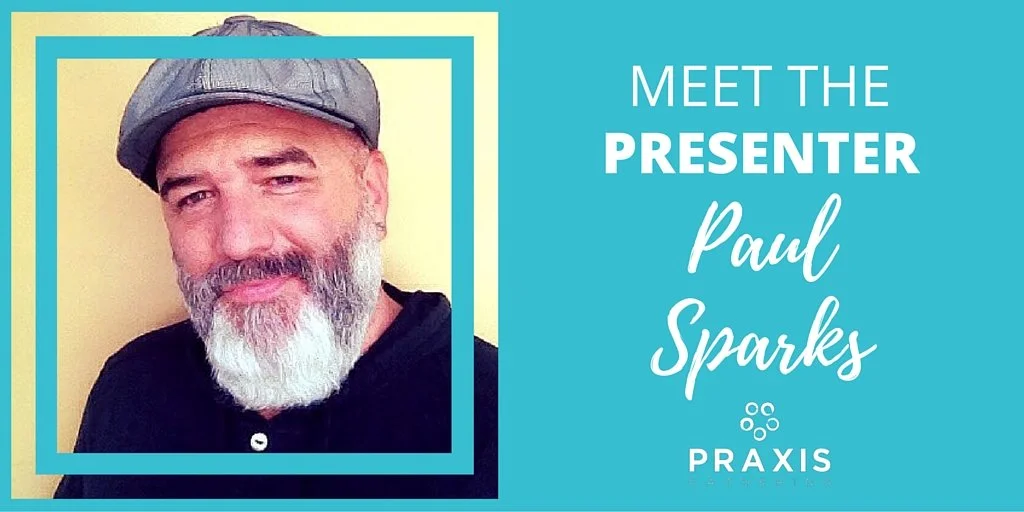 Organize Communities with Paul Sparks at Praxis Gathering ’16