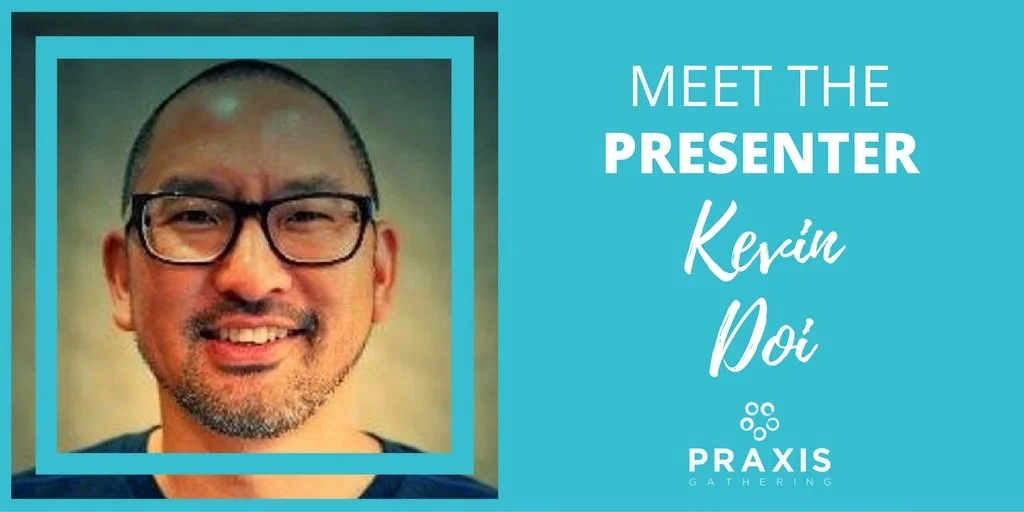 Embrace Neighborhoods with Kevin Doi at Praxis Gathering ’16