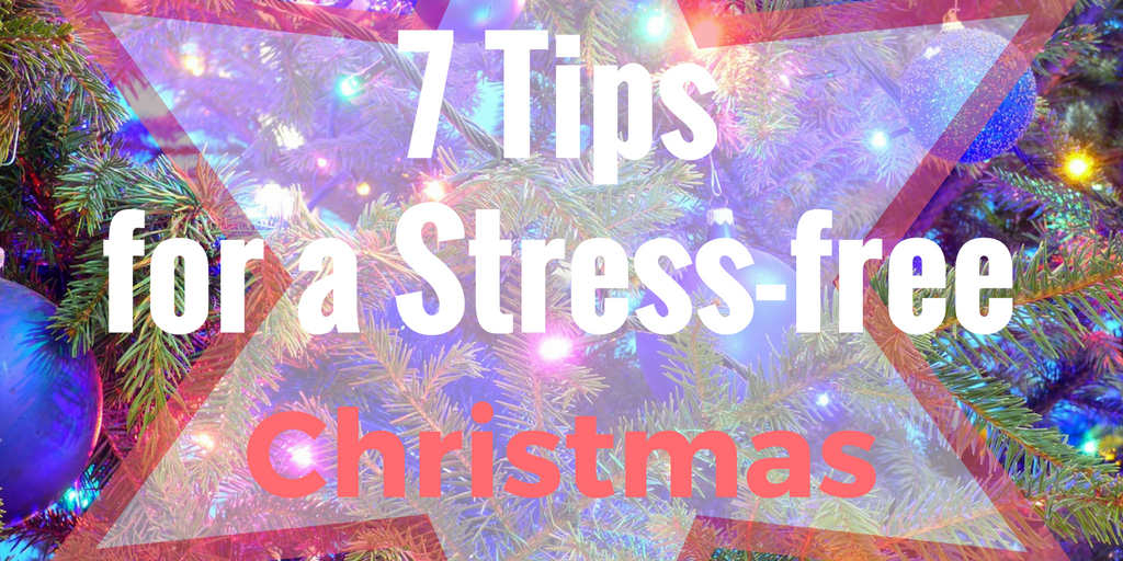 Seven Tips for a Stress-Free Christmas