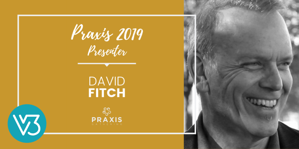Meet Praxis Presenter David Fitch