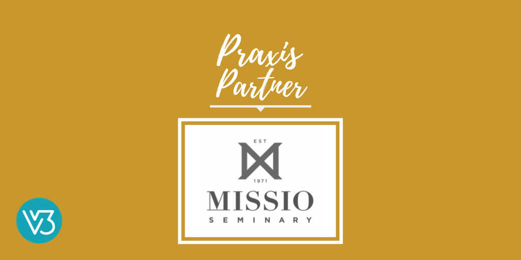 Praxis 2019 Partner: Missio Seminary